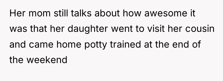 Her mom still talks about how awesome it was that...