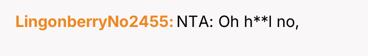 LingonberryNo2455 NTA: Oh h**l no,