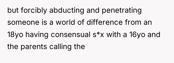 but forcibly abducting and penetrating someone is a world of...