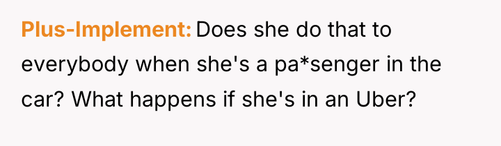Plus-Implement Does she do that to everybody when she's a...