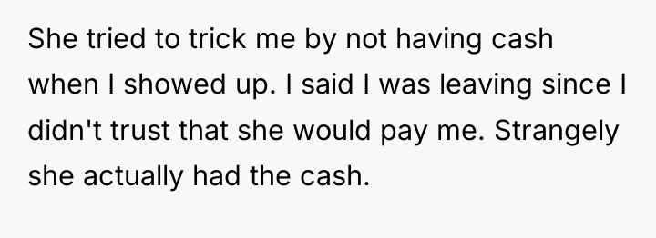 She tried to trick me by not having cash when...