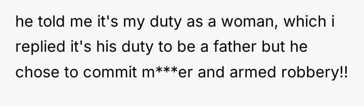 he told me it's my duty as a woman, which...