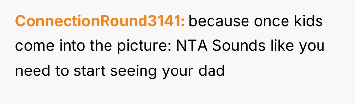 ConnectionRound3141 because once kids come into the picture: NTA Sounds...