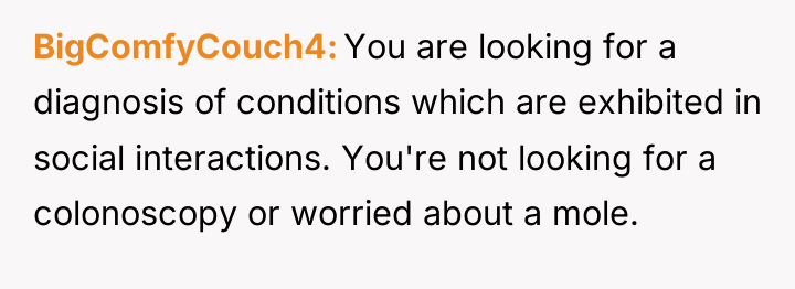 BigComfyCouch4 You are looking for a diagnosis of conditions which...