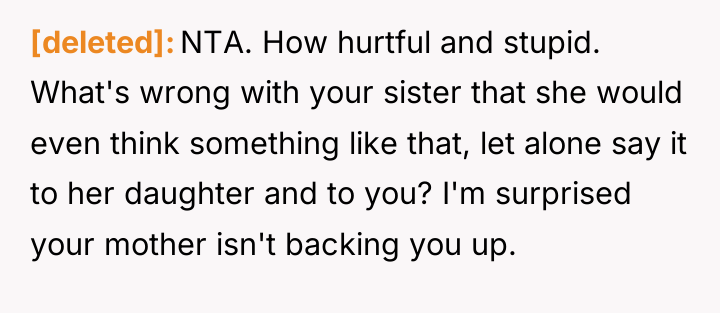 [deleted] NTA. How hurtful and stupid. What's wrong with your...