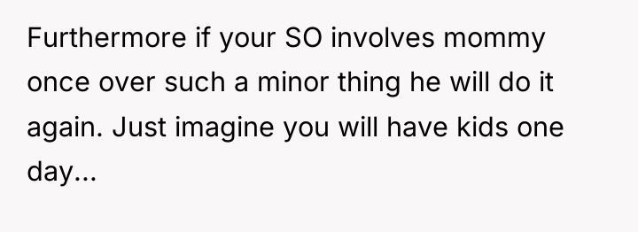 Furthermore if your SO involves mommy once over such a...