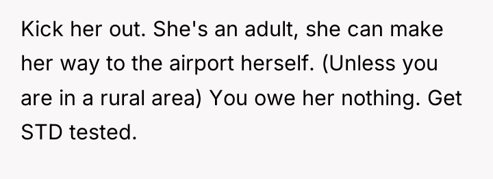 Kick her out. She's an adult, she can make her...