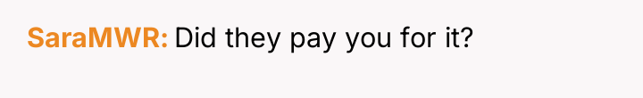 SaraMWR Did they pay you for it?