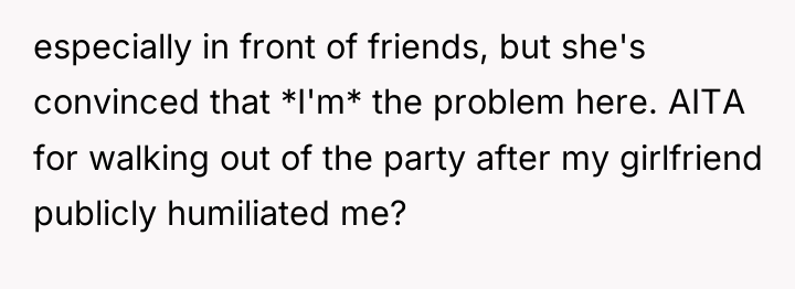 especially in front of friends, but she's convinced that *I'm*...