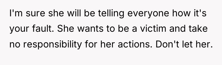 I'm sure she will be telling everyone how it's your...