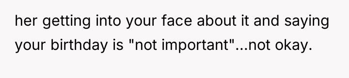 her getting into your face about it and saying your...
