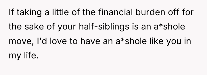 If taking a little of the financial burden off for...