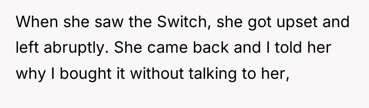 When she saw the Switch, she got upset and left...