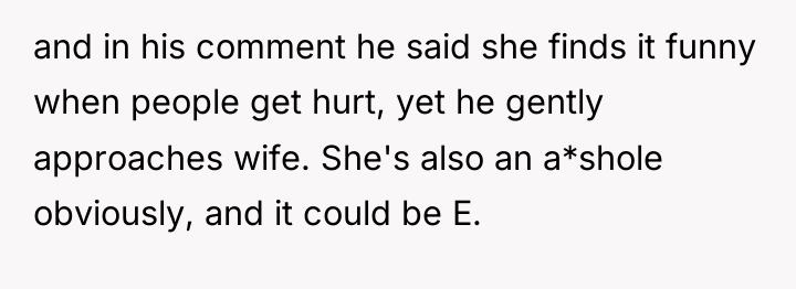 and in his comment he said she finds it funny...