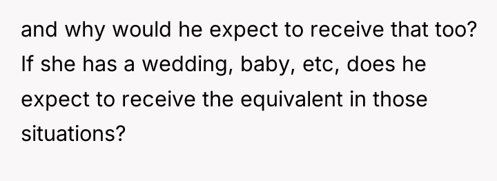 and why would he expect to receive that too? If...