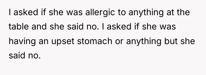 I asked if she was allergic to anything at the...