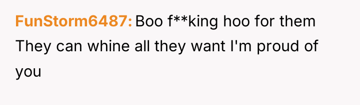 FunStorm6487 Boo f**king hoo for them They can whine all...