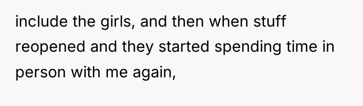 include the girls, and then when stuff reopened and they...