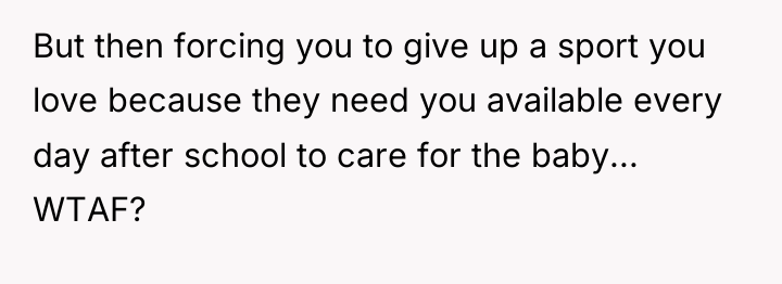 But then forcing you to give up a sport you...