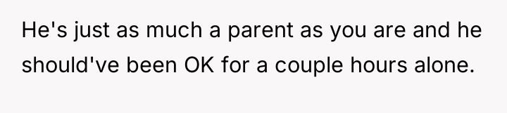 He's just as much a parent as you are and...
