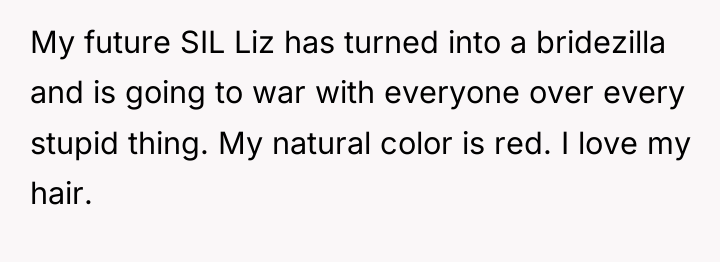 My future SIL Liz has turned into a bridezilla and...
