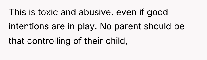 This is toxic and abusive, even if good intentions are...