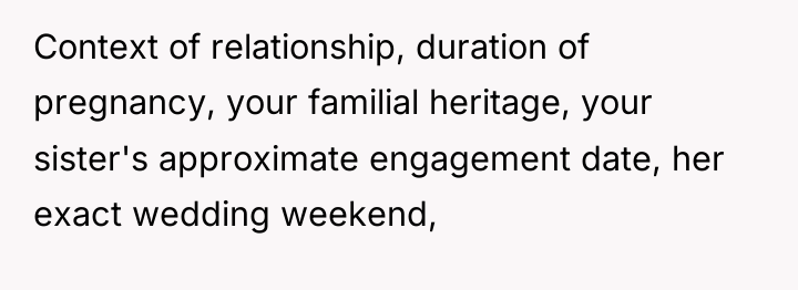 Context of relationship, duration of pregnancy, your familial heritage, your...