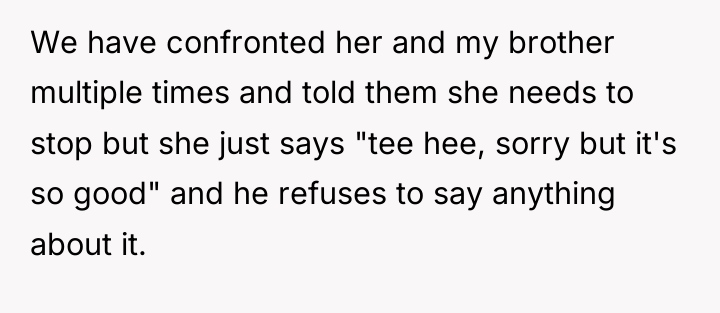 We have confronted her and my brother multiple times and...