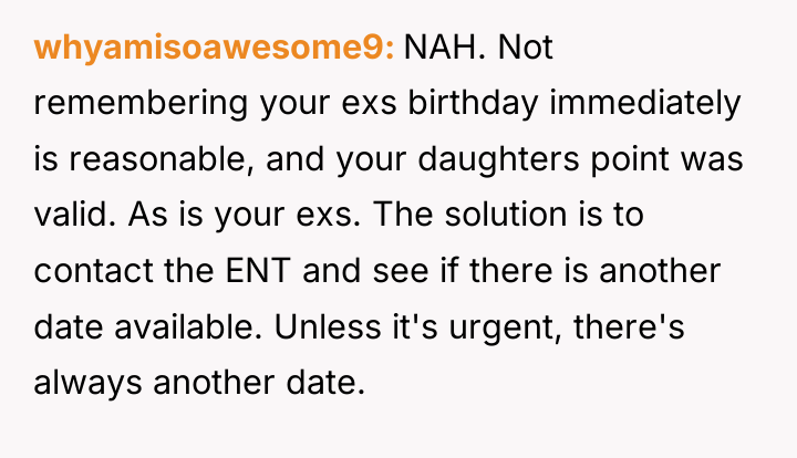whyamisoawesome9 NAH. Not remembering your exs birthday immediately is reasonable,...