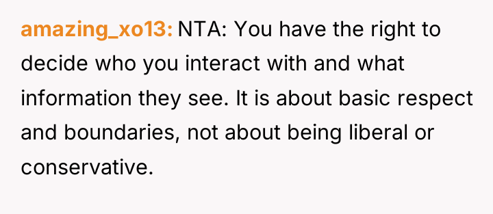 amazing_xo13 NTA: You have the right to decide who you...