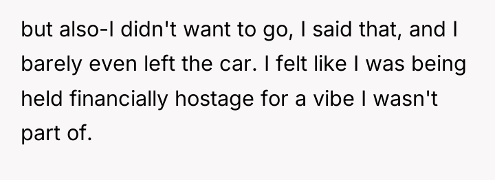 but also-I didn't want to go, I said that, and...