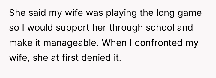 She said my wife was playing the long game so...