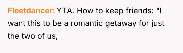 Fleetdancer YTA. How to keep friends: "I want this to...