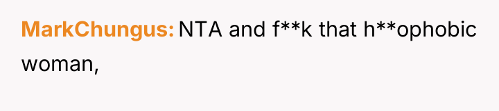 MarkChungus NTA and f**k that h**ophobic woman,