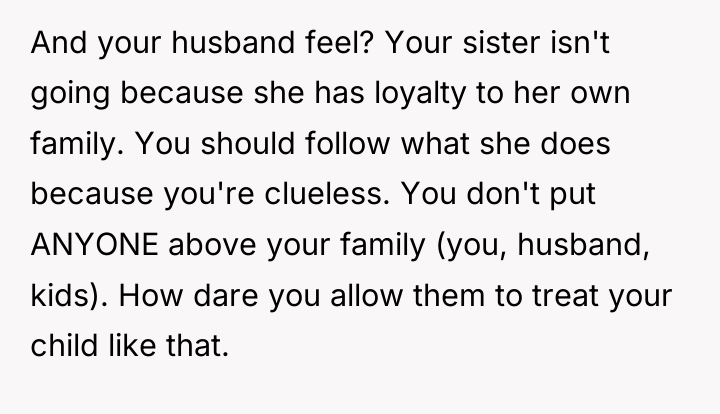 And your husband feel? Your sister isn't going because she...