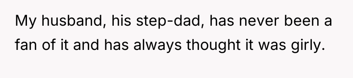 My husband, his step-dad, has never been a fan of...