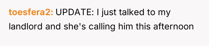 toesfera2 UPDATE: I just talked to my landlord and she's...