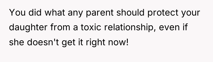 You did what any parent should protect your daughter from...