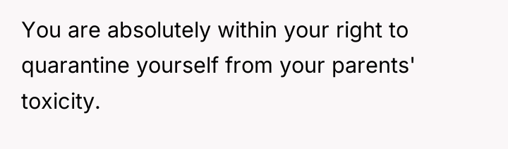 You are absolutely within your right to quarantine yourself from...