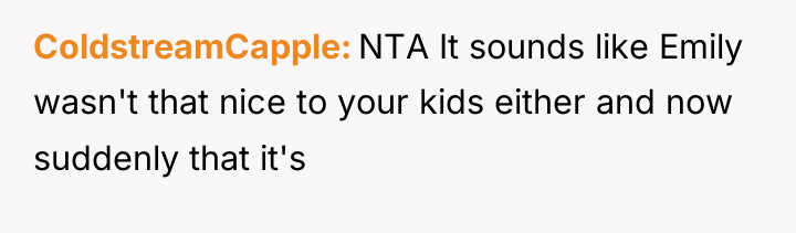 ColdstreamCapple NTA It sounds like Emily wasn't that nice to...