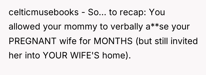 celticmusebooks - So... to recap: You allowed your mommy to...