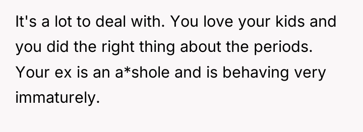 It's a lot to deal with. You love your kids...
