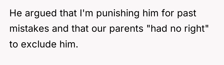 He argued that I'm punishing him for past mistakes and...