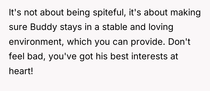 It's not about being spiteful, it's about making sure Buddy...