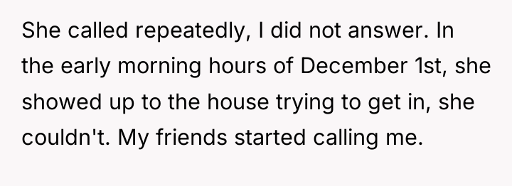 She called repeatedly, I did not answer. In the early...