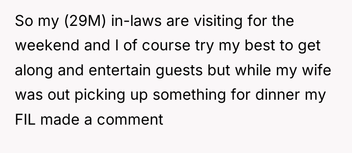 So my (29M) in-laws are visiting for the weekend and...