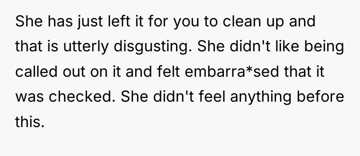 She has just left it for you to clean up...