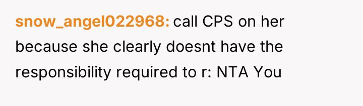 snow_angel022968 call CPS on her because she clearly doesnt have...