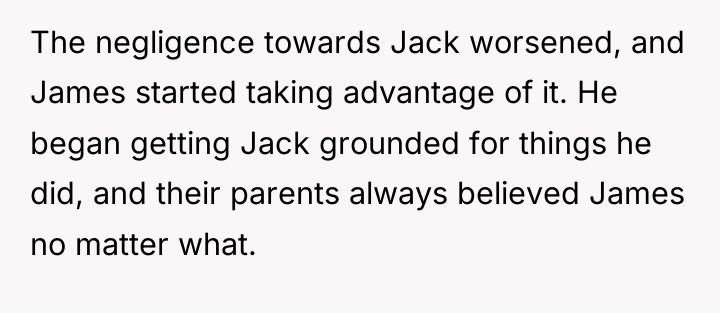 The negligence towards Jack worsened, and James started taking advantage...