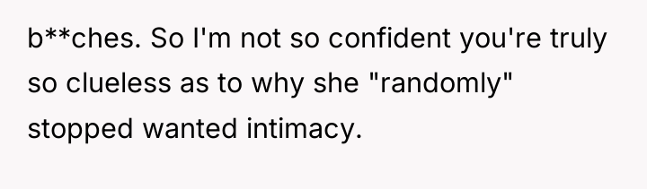 b**ches. So I'm not so confident you're truly so clueless...
